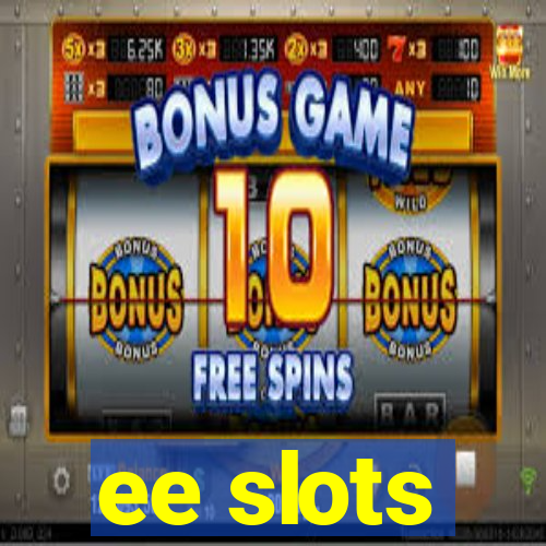 ee slots